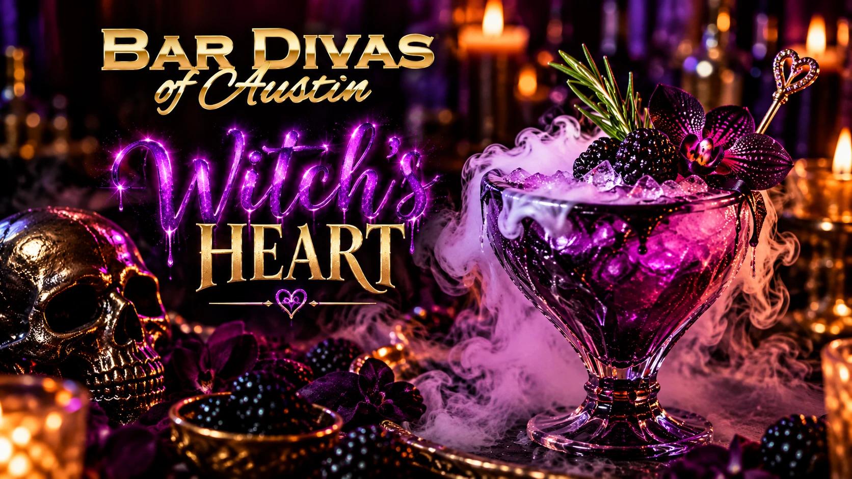 Witch’s Heart Halloween artwork with the gold Bar Divas of Austin logo, purple cocktail, skull, blackberries, candles and fog